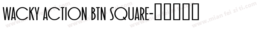Wacky Action BTN Square字体转换